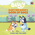 Bluey: Bluey and Bingo's Book of Bugs: Push-and-Pull Board Book