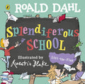 Roald Dahl: Splendiferous School: A lift-the-flap book