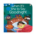 When It's Time to Say Goodnight- Illustrated Board Book